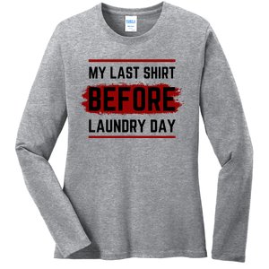 The Last Before Laundry Day Funny Ladies Long Sleeve Shirt