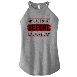 The Last Before Laundry Day Funny Women's Perfect Tri Rocker Tank