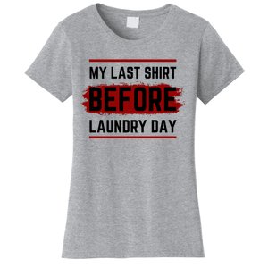 The Last Before Laundry Day Funny Women's T-Shirt