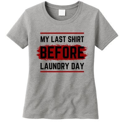The Last Before Laundry Day Funny Womens T-Shirt
