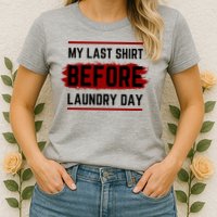 The Last Before Laundry Day Funny Womens T-Shirt