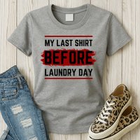 The Last Before Laundry Day Funny Womens T-Shirt