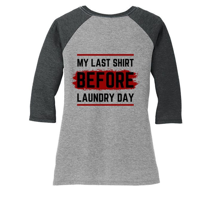 The Last Before Laundry Day Funny Women's Tri-Blend 3/4-Sleeve Raglan Shirt