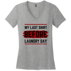 The Last Before Laundry Day Funny Women's V-Neck T-Shirt