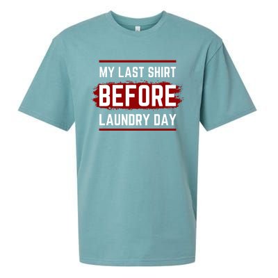 The Last Before Laundry Day Funny Sueded Cloud Jersey T-Shirt