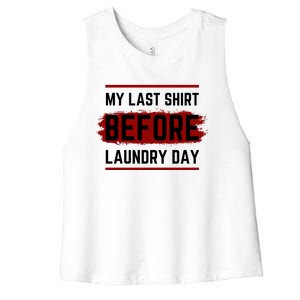 The Last Before Laundry Day Funny Women's Racerback Cropped Tank