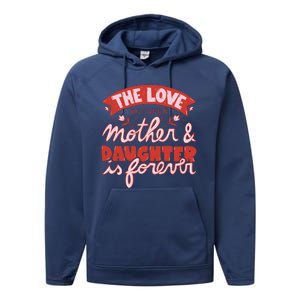 The Love Between Mother And Daughter Is Forever Performance Fleece Hoodie