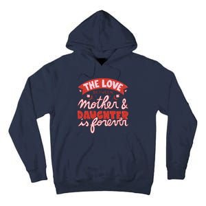 The Love Between Mother And Daughter Is Forever Tall Hoodie