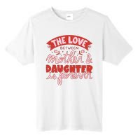 The Love Between Mother And Daughter Is Forever Tall Fusion ChromaSoft Performance T-Shirt