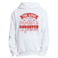 The Love Between Mother And Daughter Is Forever Urban Pullover Hoodie