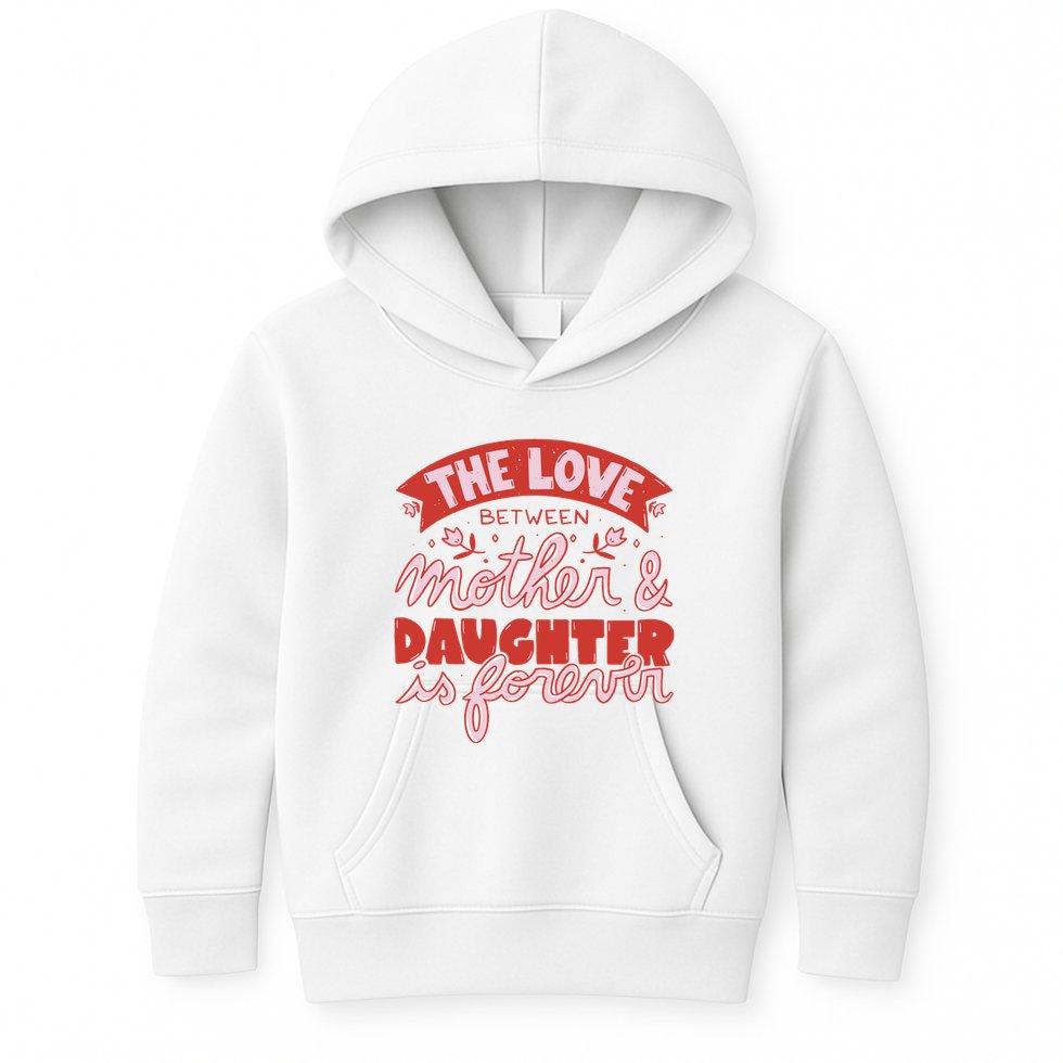 The Love Between Mother And Daughter Is Forever Kids Hoodie