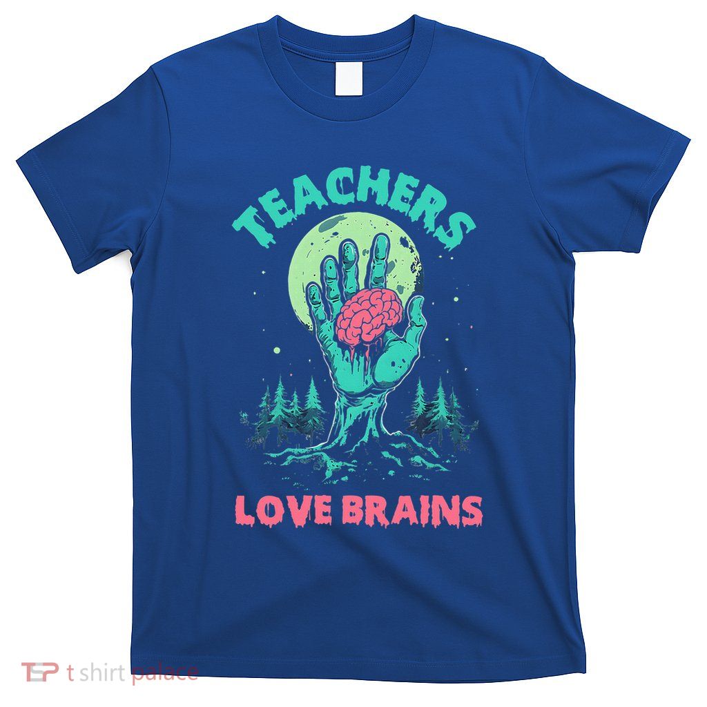 Teachers Love Brains Halloween T-Shirt