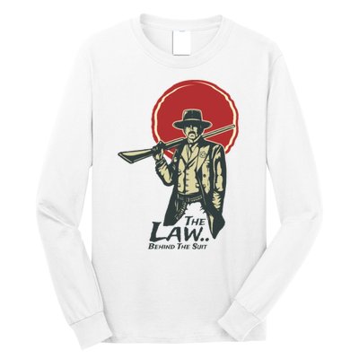 The Law Behind The Suit Retro Cowboy Funny Gift Long Sleeve Shirt