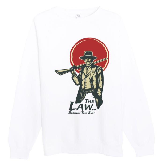 The Law Behind The Suit Retro Cowboy Funny Gift Premium Crewneck Sweatshirt