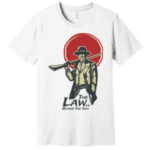 The Law Behind The Suit Retro Cowboy Funny Gift Premium T-Shirt