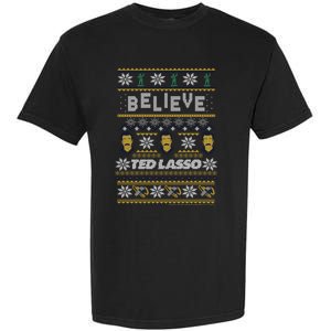 Ted Lasso Christmas Believe Ted Lasso Ugly Sweater Garment-Dyed Heavyweight T-Shirt