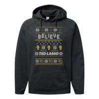 Ted Lasso Christmas Believe Ted Lasso Ugly Sweater Performance Fleece Hoodie