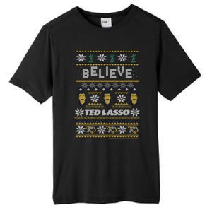 Ted Lasso Christmas Believe Ted Lasso Ugly Sweater Tall Fusion ChromaSoft Performance T-Shirt