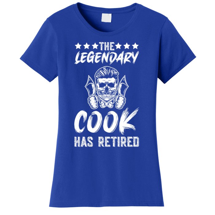 The Legendary Cook Has Retired Chef Kitchen Food U Cook Cute Gift Women's T-Shirt