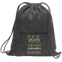 Ted Lasso Christmas Believe Ted Lasso Ugly Sweater Sweatshirt Cinch Pack Bag