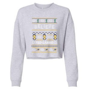 Ted Lasso Christmas Believe Ted Lasso Ugly Sweater Cropped Pullover Crew