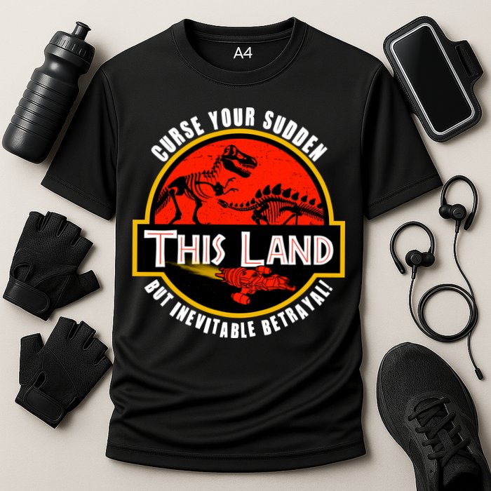 This Land Curse Your Sudden But Inevitable Betrayal Performance Shirt