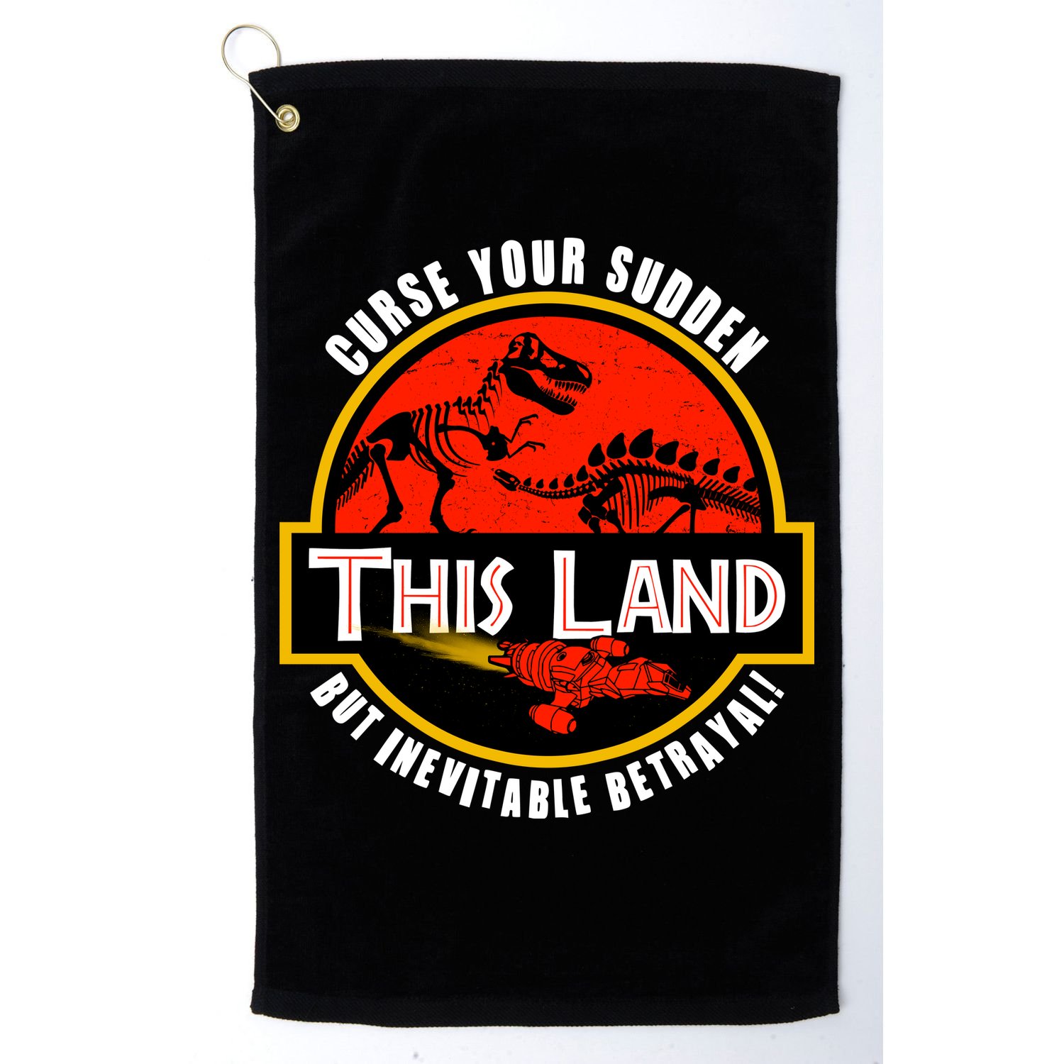 This Land Curse Your Sudden But Inevitable Betrayal Golf Towel