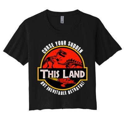 This Land Curse Your Sudden But Inevitable Betrayal Crop Top