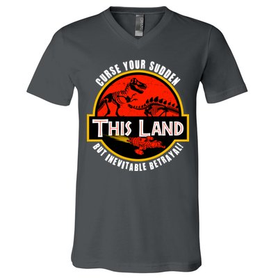 This Land Curse Your Sudden But Inevitable Betrayal V-Neck T-Shirt