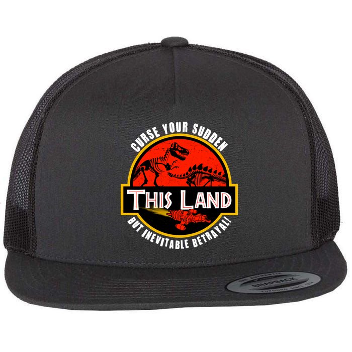 This Land Curse Your Sudden But Inevitable Betrayal Flatbill Hat