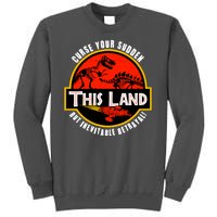 This Land Curse Your Sudden But Inevitable Betrayal Tall Sweatshirt