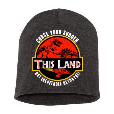 This Land Curse Your Sudden But Inevitable Betrayal Short Acrylic Beanie