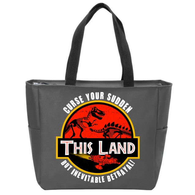 This Land Curse Your Sudden But Inevitable Betrayal Zip Tote Bag