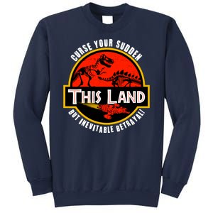 This Land Curse Your Sudden But Inevitable Betrayal Sweatshirt