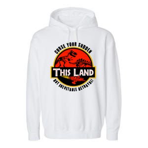 This Land Curse Your Sudden But Inevitable Betrayal Garment-Dyed Fleece Hoodie