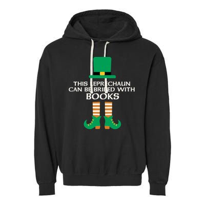 This Leprechaun Can Be Bribed With Books Read St Paddy Day Gift Garment-Dyed Fleece Hoodie