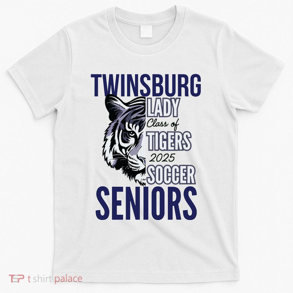 Twinsburg Lady Class Of Tigers 2025 Sosccer Spirit Gear T-Shirt