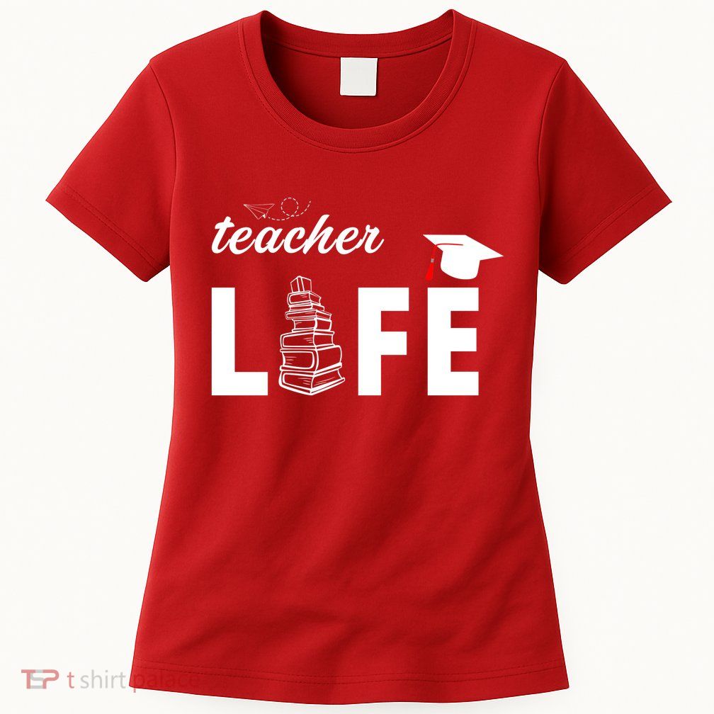 Teacher Life Cute Womens T-Shirt