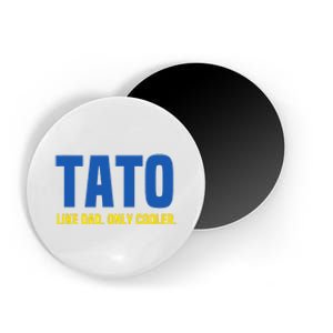 Tato Like Dad Only Cooler. Ukrainian Dad Magnet