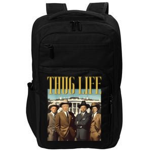 Thug Life Donald Trump Jd Vance Rfk Kennedy Elon Impact Tech Backpack