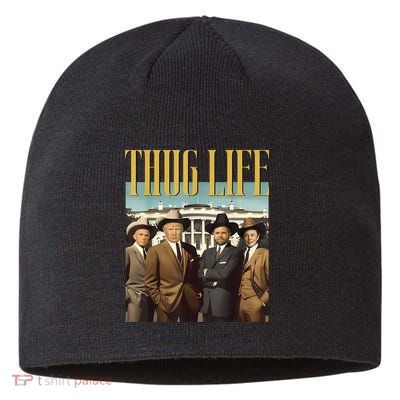 Thug Life Donald Trump Jd Vance Rfk Kennedy Elon Sustainable Beanie