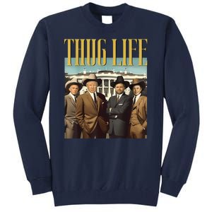 Thug Life Donald Trump Jd Vance Rfk Kennedy Elon Tall Sweatshirt