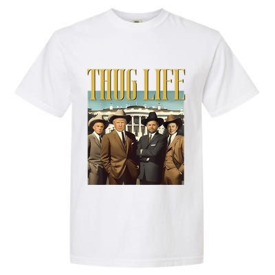 Thug Life Donald Trump Jd Vance Rfk Kennedy Elon Garment-Dyed Heavyweight T-Shirt