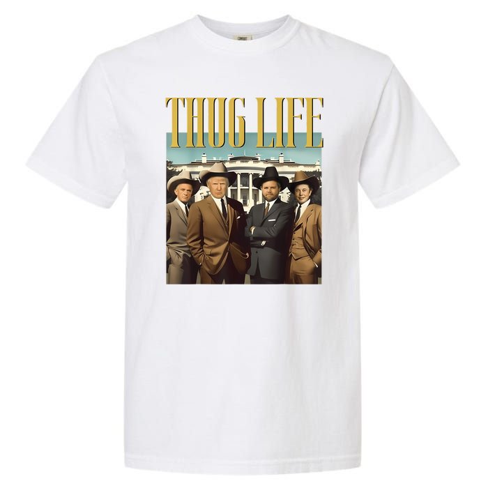 Thug Life Donald Trump Jd Vance Rfk Kennedy Elon Garment-Dyed Heavyweight T-Shirt