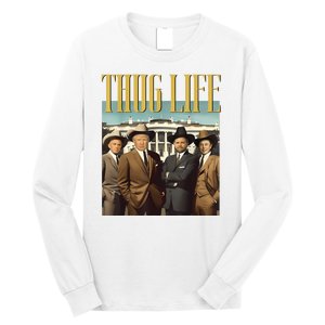 Thug Life Donald Trump Jd Vance Rfk Kennedy Elon Long Sleeve Shirt