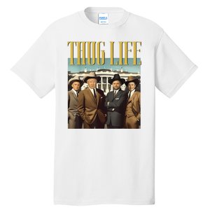 Thug Life Donald Trump Jd Vance Rfk Kennedy Elon Tall T-Shirt