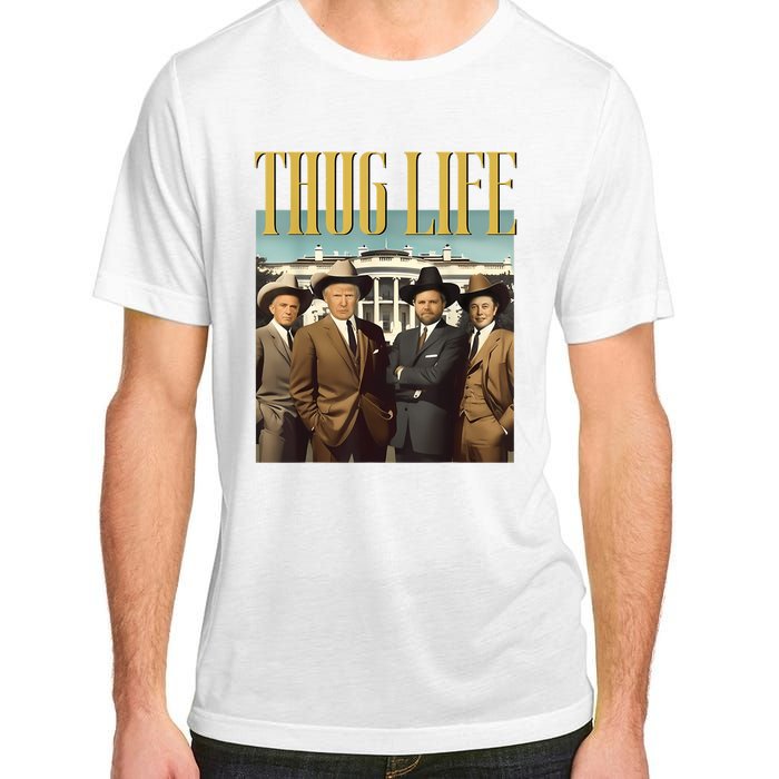 Thug Life Donald Trump Jd Vance Rfk Kennedy Elon Adult ChromaSoft Performance T-Shirt