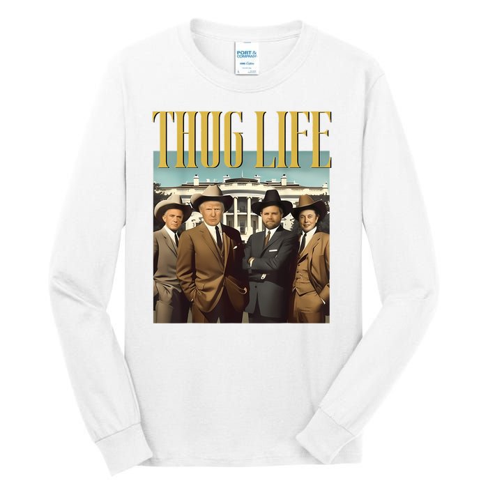 Thug Life Donald Trump Jd Vance Rfk Kennedy Elon Tall Long Sleeve T-Shirt