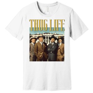 Thug Life Donald Trump Jd Vance Rfk Kennedy Elon Premium T-Shirt