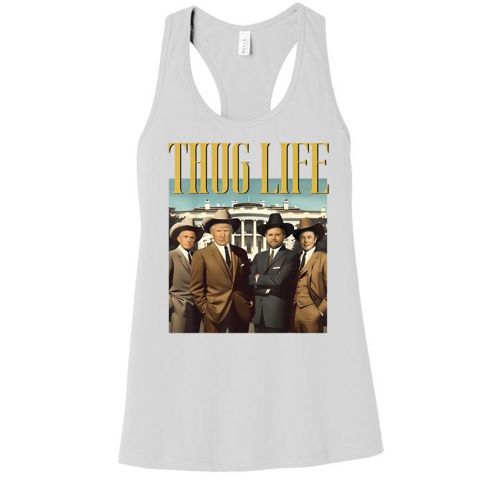 Thug Life Donald Trump Jd Vance Rfk Kennedy Elon Women's Racerback Tank